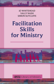 Facilitation Skills for Ministry by Jo Whitehead, 9780281068777