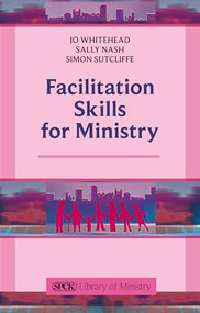 Facilitation Skills for Ministry by Jo Whitehead, 9780281068777