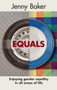 Equals (Enjoying Gender Equality In All Areas Of Life) by Jenny Baker, 9780281070695