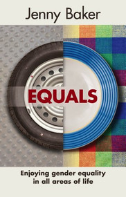 Equals (Enjoying Gender Equality In All Areas Of Life) by Jenny Baker, 9780281070695