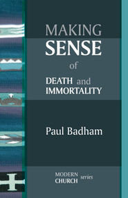 Making Sense of Death and Immortality by Paul Badham, 9780281064588