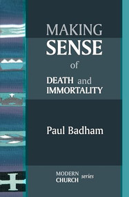 Making Sense of Death and Immortality by Paul Badham, 9780281064588