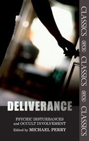 Deliverance (Psychic Disturbances And Occult Movement: Fully Updated And Expanded Edition) by Michael Perry, 9780281067992