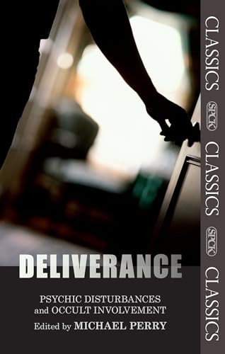 Deliverance (Psychic Disturbances And Occult Movement: Fully Updated And Expanded Edition) by Michael Perry, 9780281067992