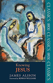 Knowing Jesus by James Alison, 9780281065035