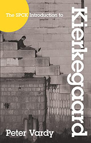 The SPCK Introduction to Kierkegaard by Peter Vardy, 9780281059867