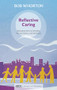 Reflective Caring (Imaginative Listening To Pastoral Experience) by Bob Whorton, 9780281064137