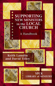 Supporting New Ministers in the Local Church (A Handbook) by Keith Lamdin, 9780281058792