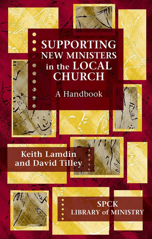 Supporting New Ministers in the Local Church (A Handbook) by Keith Lamdin, 9780281058792