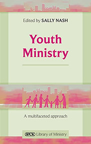Youth Ministry (A Multifaceted Approach) by Sally Nash, 9780281063420