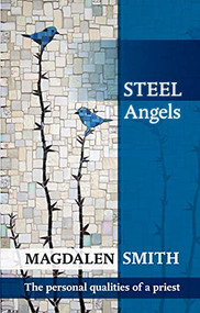 Steel Angels (The Personal Qualities Of A Priest) by Magdalen Smith, 9780281072224