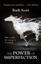 The Power of Imperfection (Living Creatively With Human Complexity) by Ruth Scott, 9780281073078