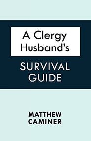 A Clergy Husband's Survival Guide by Matthew Caminer, 9780281067909
