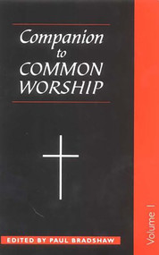 A Companion to Common Worship by Paul F. Bradshaw, Paul F. Bradshaw, Paul F. Bradshaw, 9780281052660