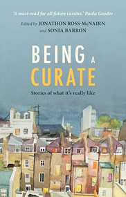 Being a Curate (Stories Of What It'S Really Like) by Jonathon Ross-McNairn, 9780281070961