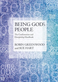 Being God's People (The Confirmation And Discipleship Handbook) by Robin Greenwood, 9780281063611