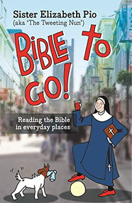 Bible to Go! (Reading The Bible In Everyday Places) by Elizabeth Pio, 9780281071234