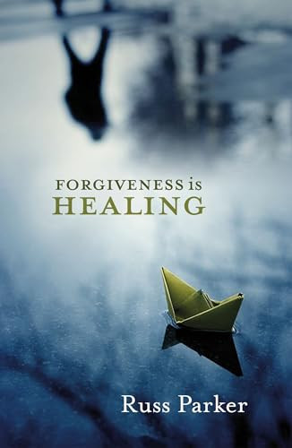Forgiveness is Healing by Russ Parker, 9780281066162