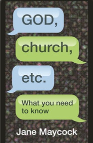 God, Church etc (What You Need To Know) by Jane Maycock, 9780281070213
