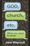God, Church etc (What You Need To Know) by Jane Maycock, 9780281070213