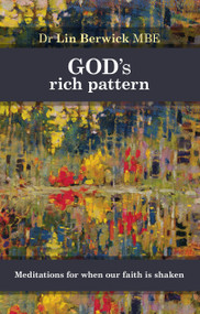 God's Rich Pattern (Meditations For When Our Faith Is Shaken) by Lin Berwick, 9780281067091
