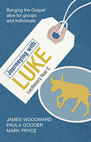 Journeying with Luke (Lectionary Year C) by James Woodward, Paula Gooder, 9780281059027