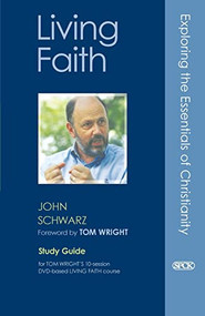 Living Faith (Study Guide) by John C. Schwarz, 9780281057344