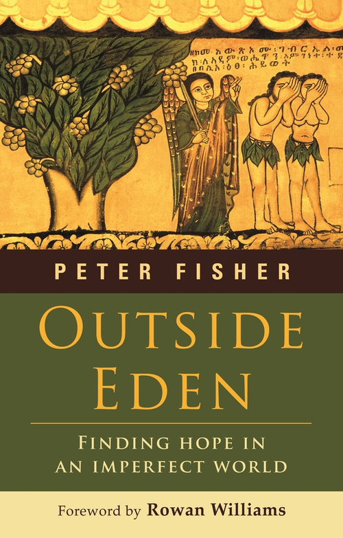 Outside Eden (Finding Hope In An Imperfect World) by Peter Fisher, 9780281059959