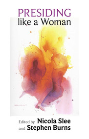 Presiding Like a Woman (Feminist Gesture For Christian Assembly) by Nicola Slee, 9780281061860