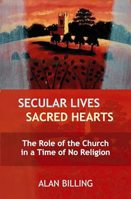 Secular Lives, Sacred Hearts by Alan Billings, 9780281057047