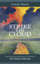 Strike the Cloud (Understanding And Practising The Teaching Of The Cloud Of Unknowing) by Graeme Watson, 9780281064250
