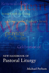 New Handbook of Pastoral Liturgy by Michael Perham, 9780281052523