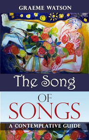Song of Songs (A Contemplative Guide) by Graeme Watson, 9780281066902