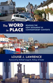 The Word in Place (Reading The New Testament In Contemporary Contexts) by Louise J. Lawrence, 9780281061129