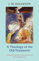 Theology of the Old Testament (Cultural Memory, Communication And Being Human) by John Rogerson, 9780281058754