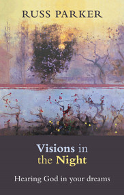 Visions in the Night (Hearing God In Your Dreams) by Russ Parker, 9780281070831
