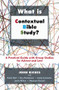 What is Contextual Bible Study? (A Practical Guide With Group Studies For Advent And Lent) by John Riches, 9780281061983