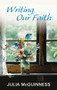 Writing our Faith by Julia McGuinness, 9780281069637