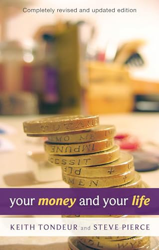 Your Money and Your Life (Learning How To Handle Money God'S Way) by Keith Tondeur, 9780281062386