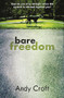 Bare Freedom (How do you stay straight when the system is stacked against you?) by Andy Croft, 9781908713032
