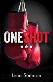 One Shot (Would you stay trapped by your past? Or would you fight for your future?) by Lena Semaan, 9781908713049