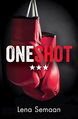 One Shot (Would you stay trapped by your past? Or would you fight for your future?) by Lena Semaan, 9781908713049