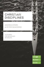 Christian Disciplines (Lifebuilder Study Guides) by Andrea Sterk, Peter Scazzero, 9781783598427