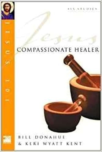 Jesus 101: Compassionate healer by Bill Donahue, 9781844741137