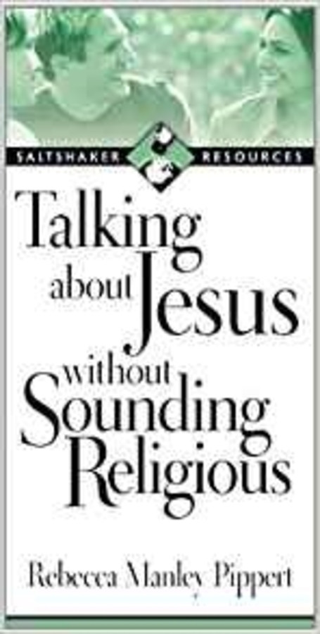 Talking about Jesus without Sounding Religious by Rebecca Manley Pippert, 9780851117881