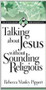 Talking about Jesus without Sounding Religious by Rebecca Manley Pippert, 9780851117881