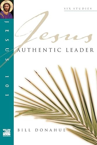 Jesus 101: Authentic leader by Bill Donahue, 9781844741120