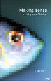 Making Sense of Living as a Christian by Robert M Horn, 9780851112480