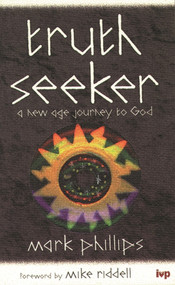 Truth seeker (New Age Journey To God) by Mark Phillips, 9780851108940