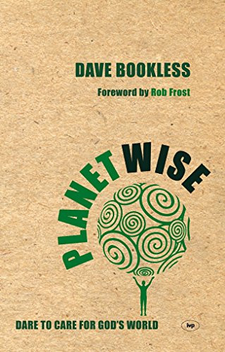 Planetwise (Dare To Care For God'S World) by Dave Bookless, 9781844742516